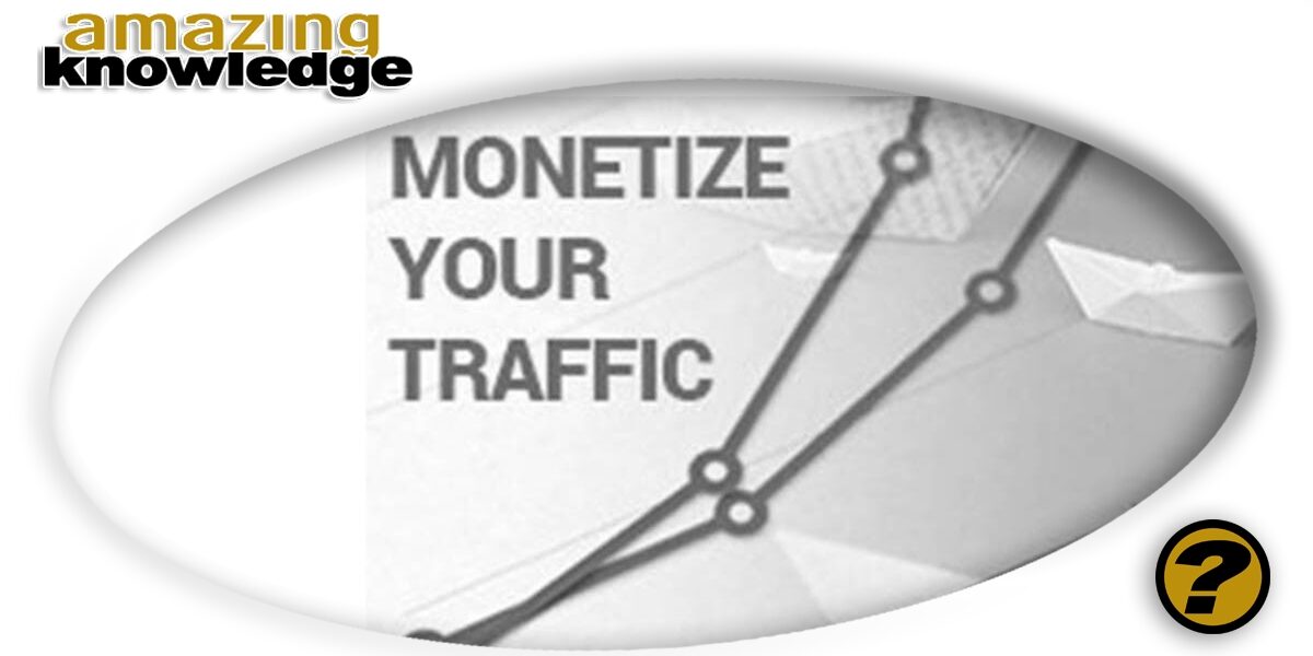 How-To-Monetize-Your-Traffic